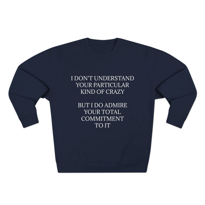 Kind Of Crazy Unisex Crewneck Sweatshirt