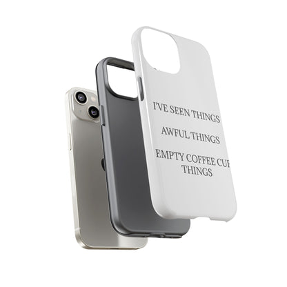 I've Seen Things iPhone Case