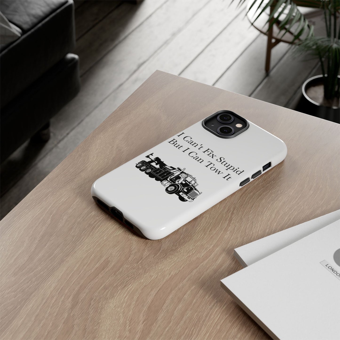 I Can't Fix Stupid Heavy Tow Truck iPhone Case