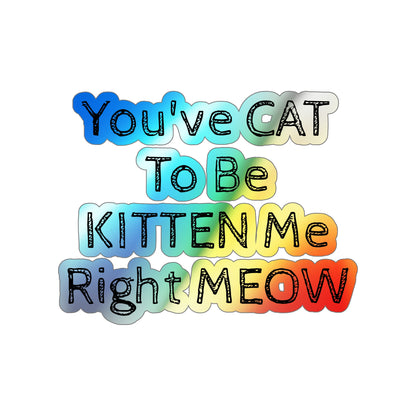 Kitten Me Holographic Sticker