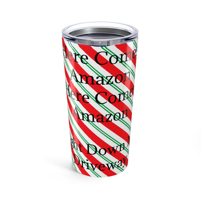 Here Comes Amazon Tumbler