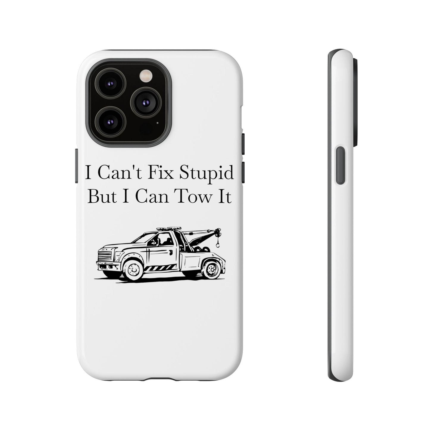 I Can't Fix Stupid Wheel Lift Tow Truck iPhone Case