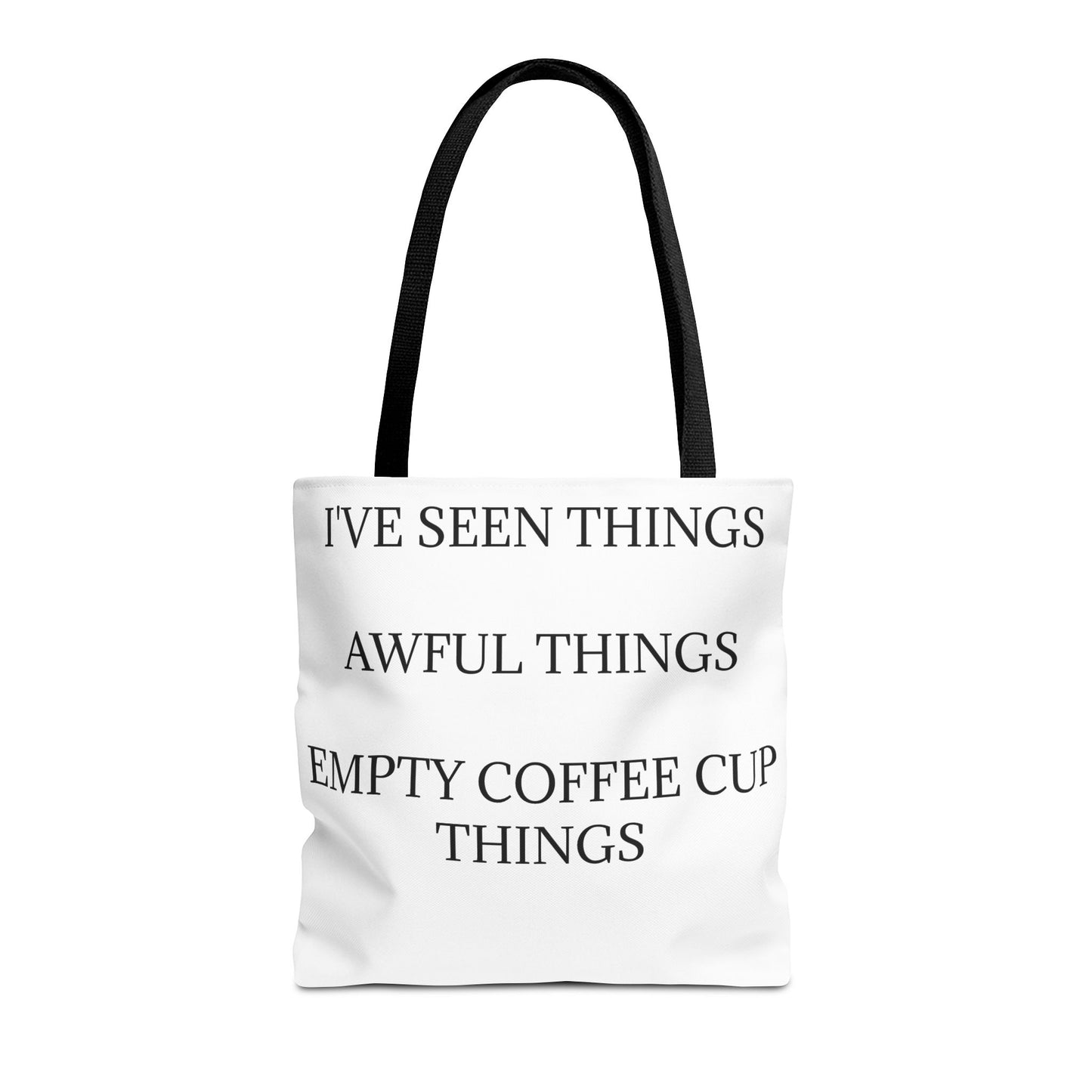 I've Seen Things Tote Bag