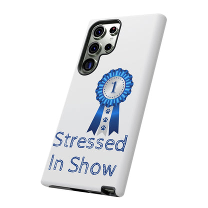 Stressed In Show Samsung Case