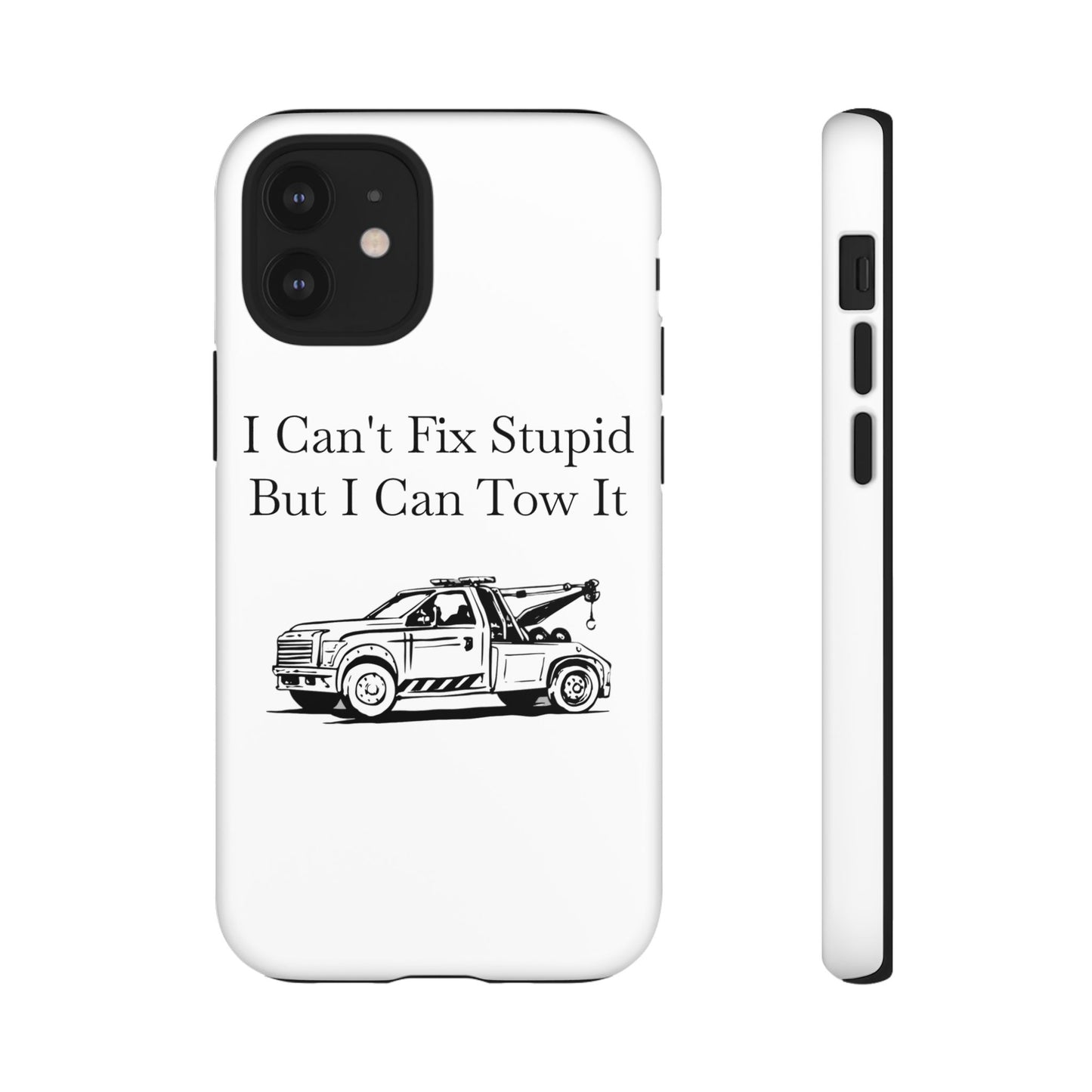 I Can't Fix Stupid Wheel Lift Tow Truck iPhone Case