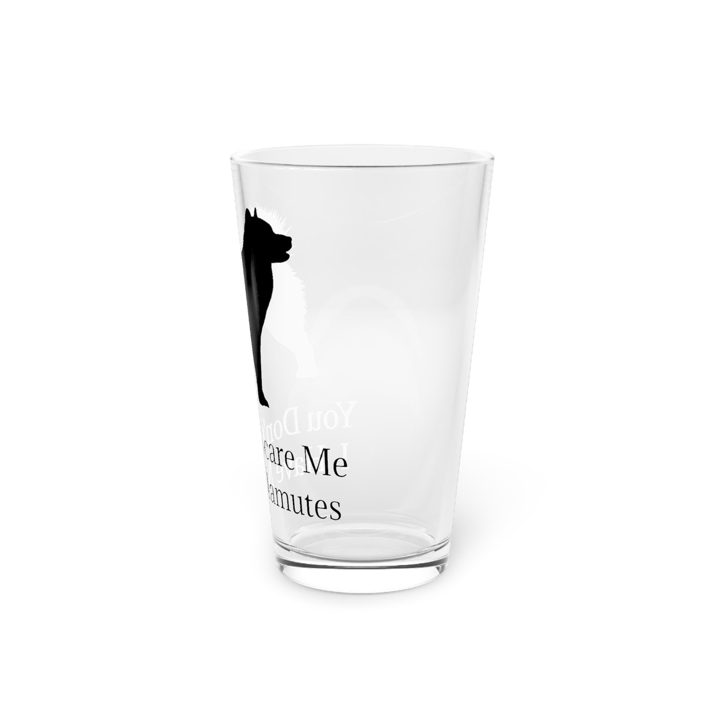 You Don't Scare Me Drinking Glass