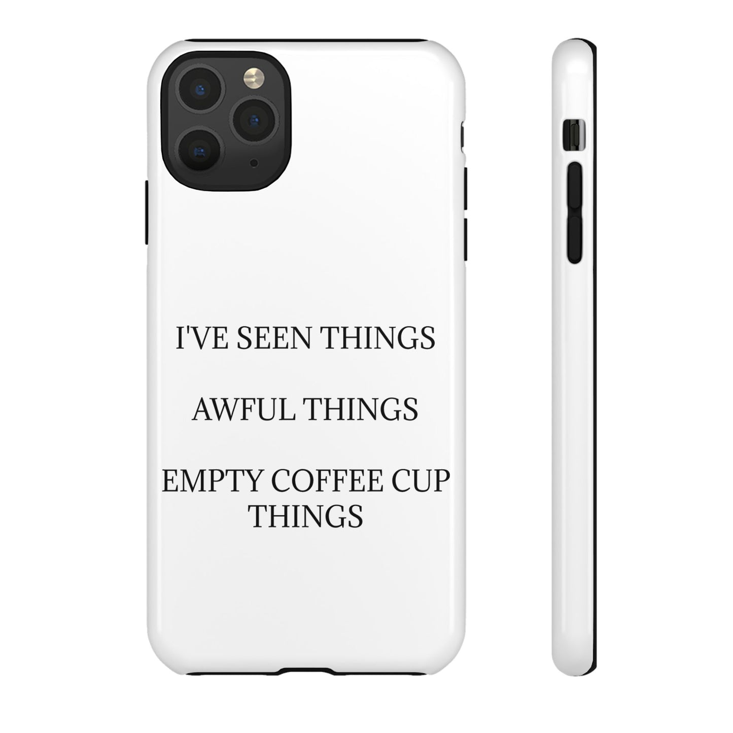 I've Seen Things iPhone Case