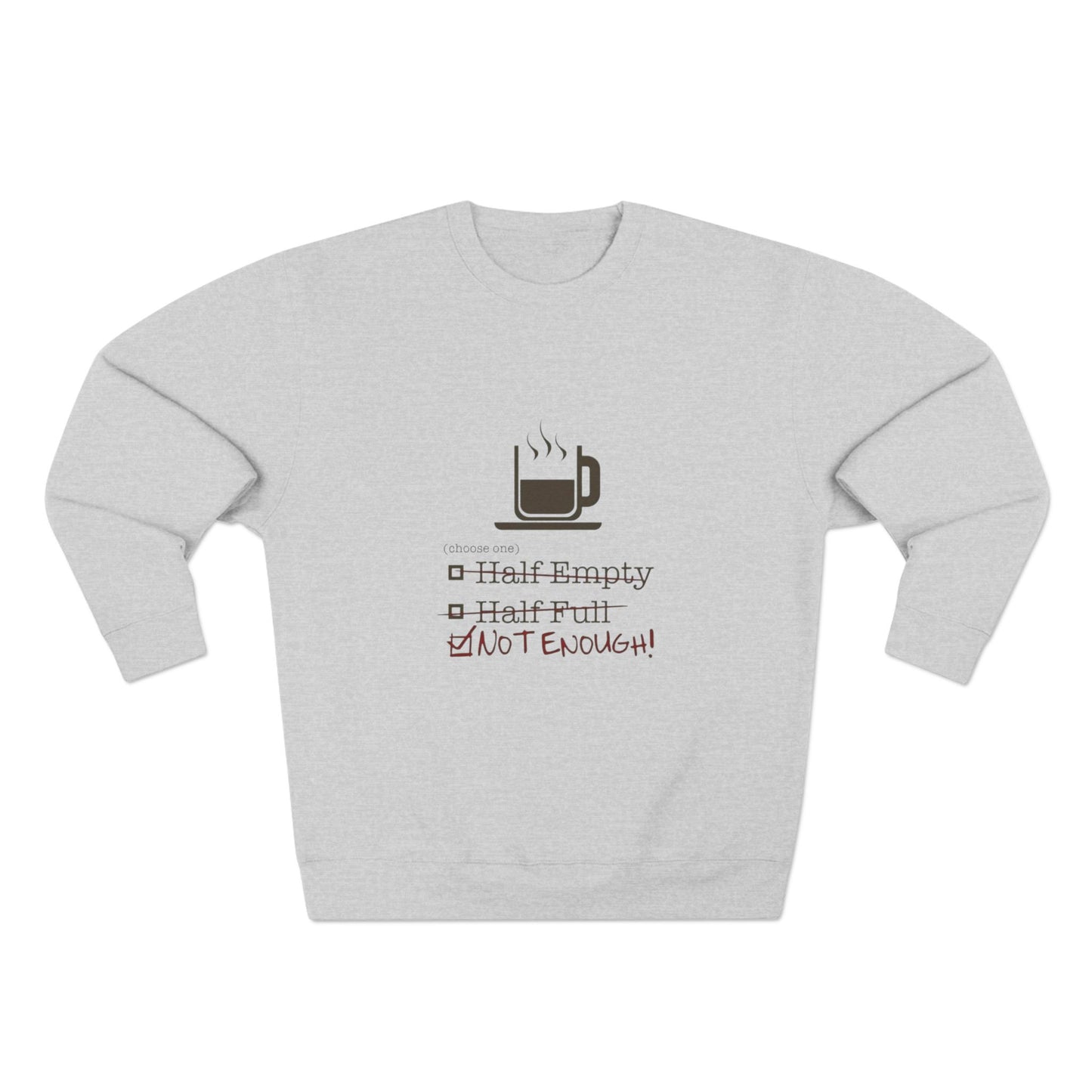 Not Enough Unisex Crewneck Sweatshirt