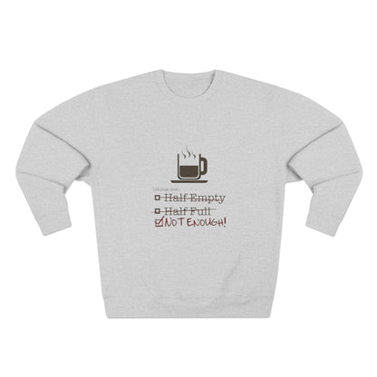 Not Enough Unisex Crewneck Sweatshirt