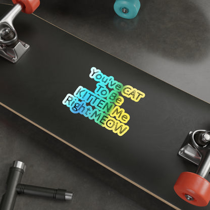 Kitten Me Holographic Sticker
