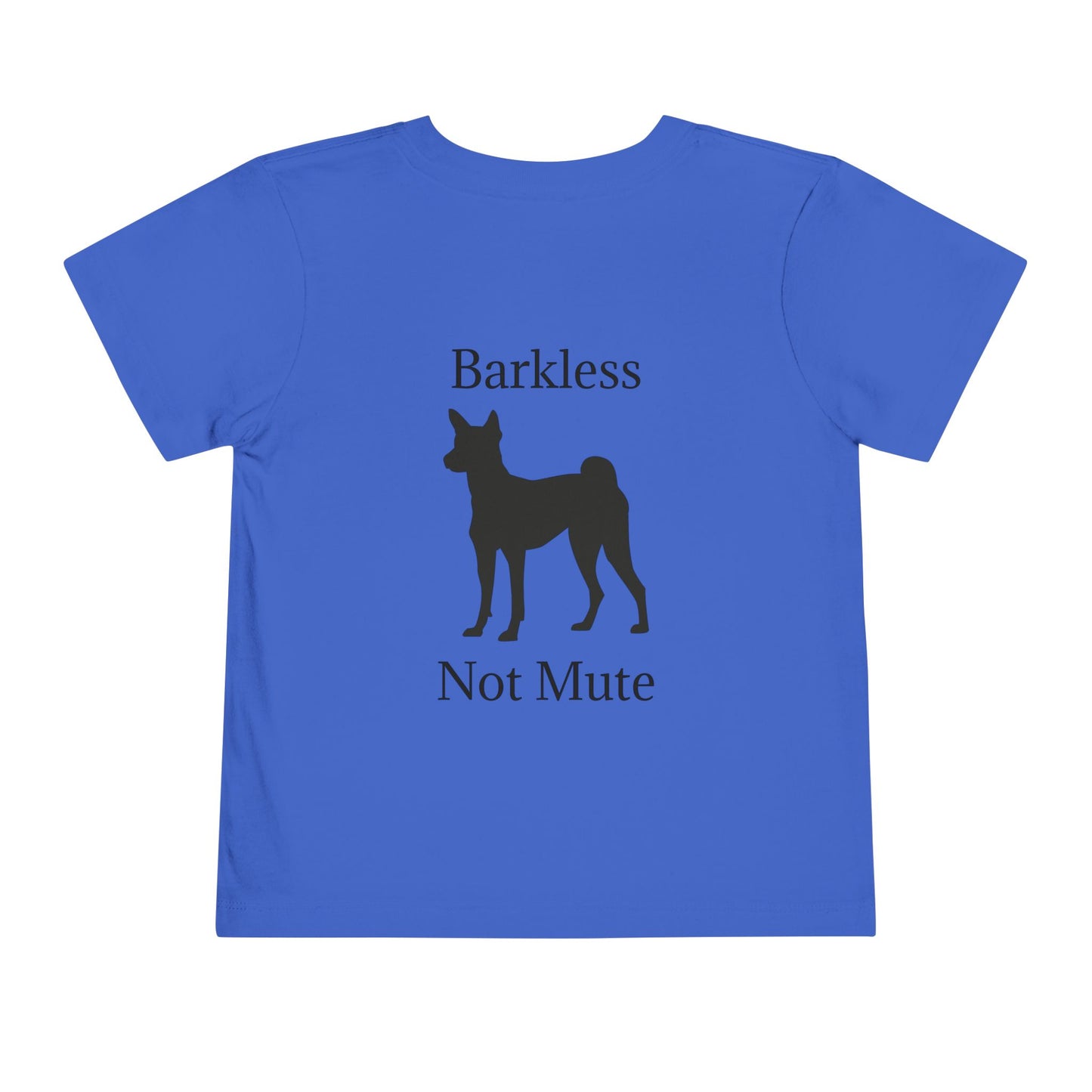 Barkless Not Mute Toddler Unisex Short Sleeve Crewneck Tee