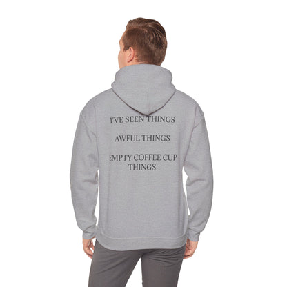 I've Seen Things Unisex Hoodie