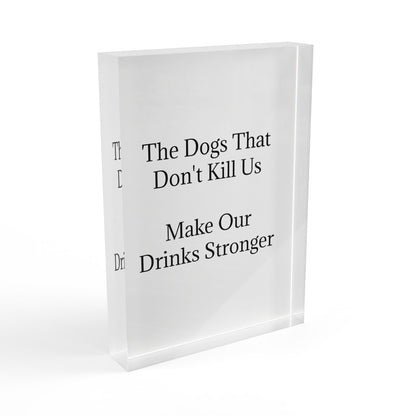 Drinks Stronger Acrylic Photo Block