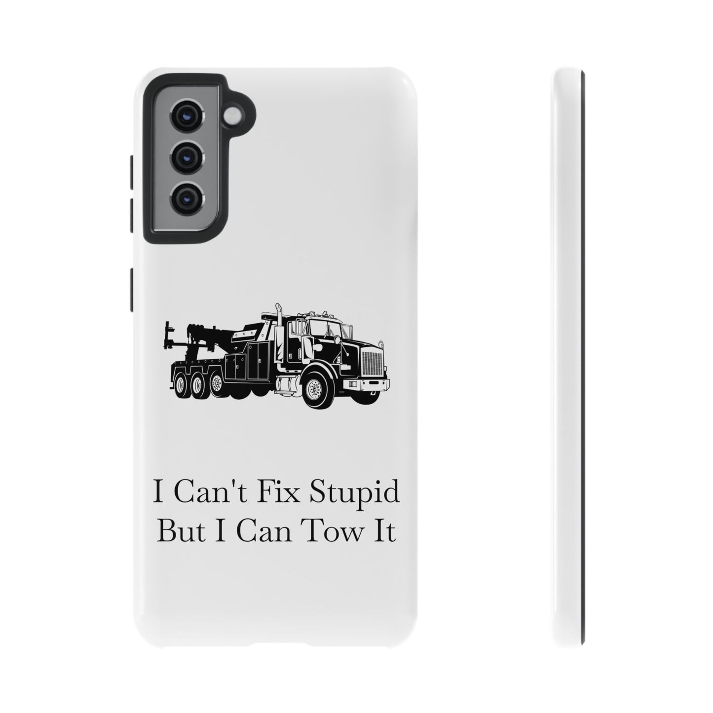 I Can't Fix Stupid Heavy Tow Truck Samsung Case