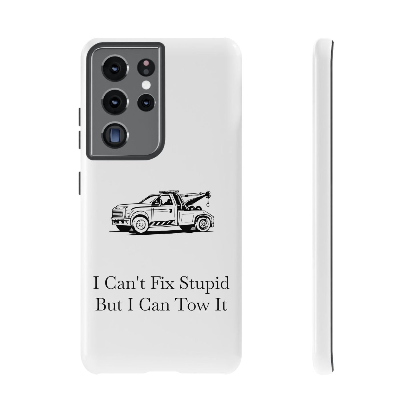 I Can't Fix Stupid Wheel Lift Tow Truck Samsung Case