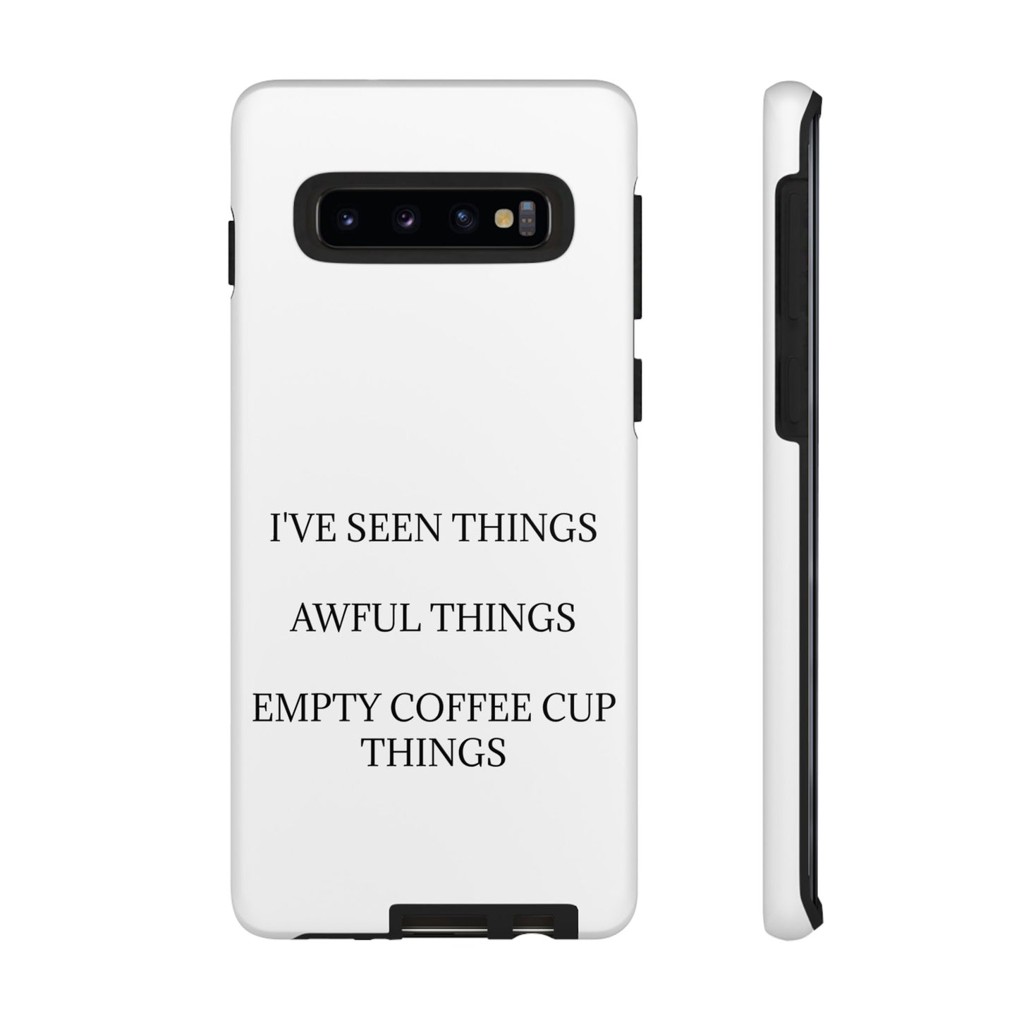 I've Seen Things Samsung Case