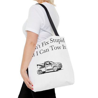I Can't Fix Stupid Wheel Lift Tow Truck Tote Bag