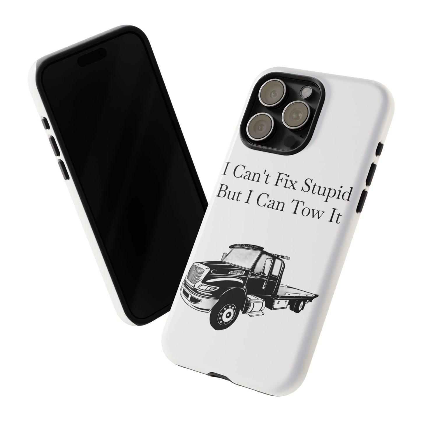 I Can't Fix Stupid Flatbed Tow Truck iPhone Case