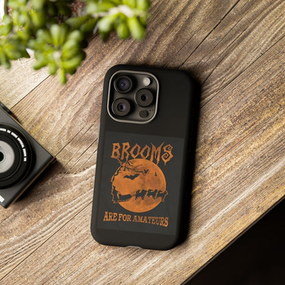 Brooms Are For Amateurs iPhone Case