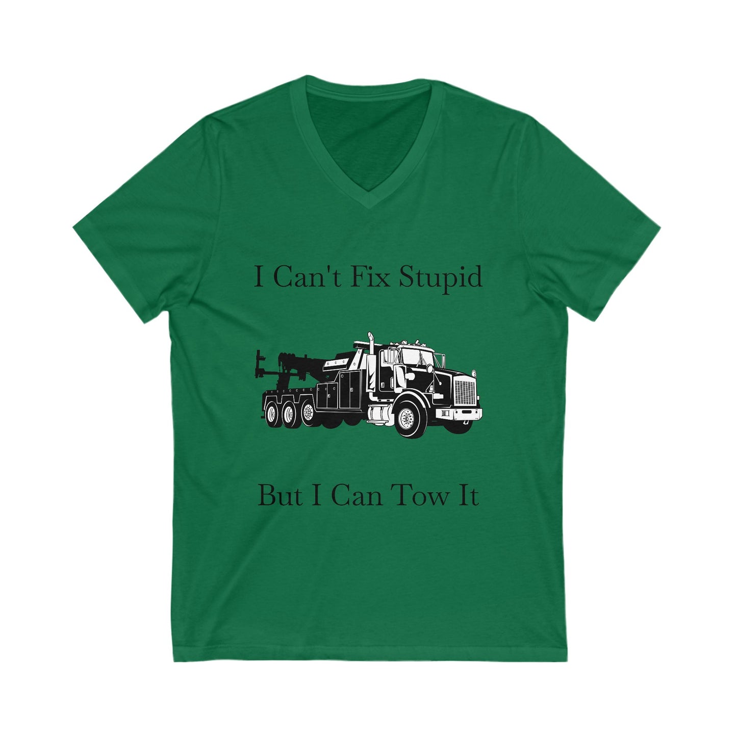I Can't Fix Stupid Heavy Tow Truck Unisex Short Sleeve V-Neck Tee