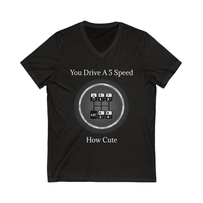 5 Speed How Cute Unisex Short Sleeve V-Neck Tee