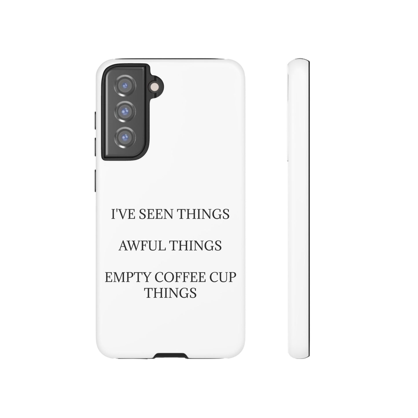 I've Seen Things Samsung Case