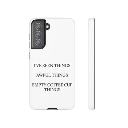 I've Seen Things Samsung Case