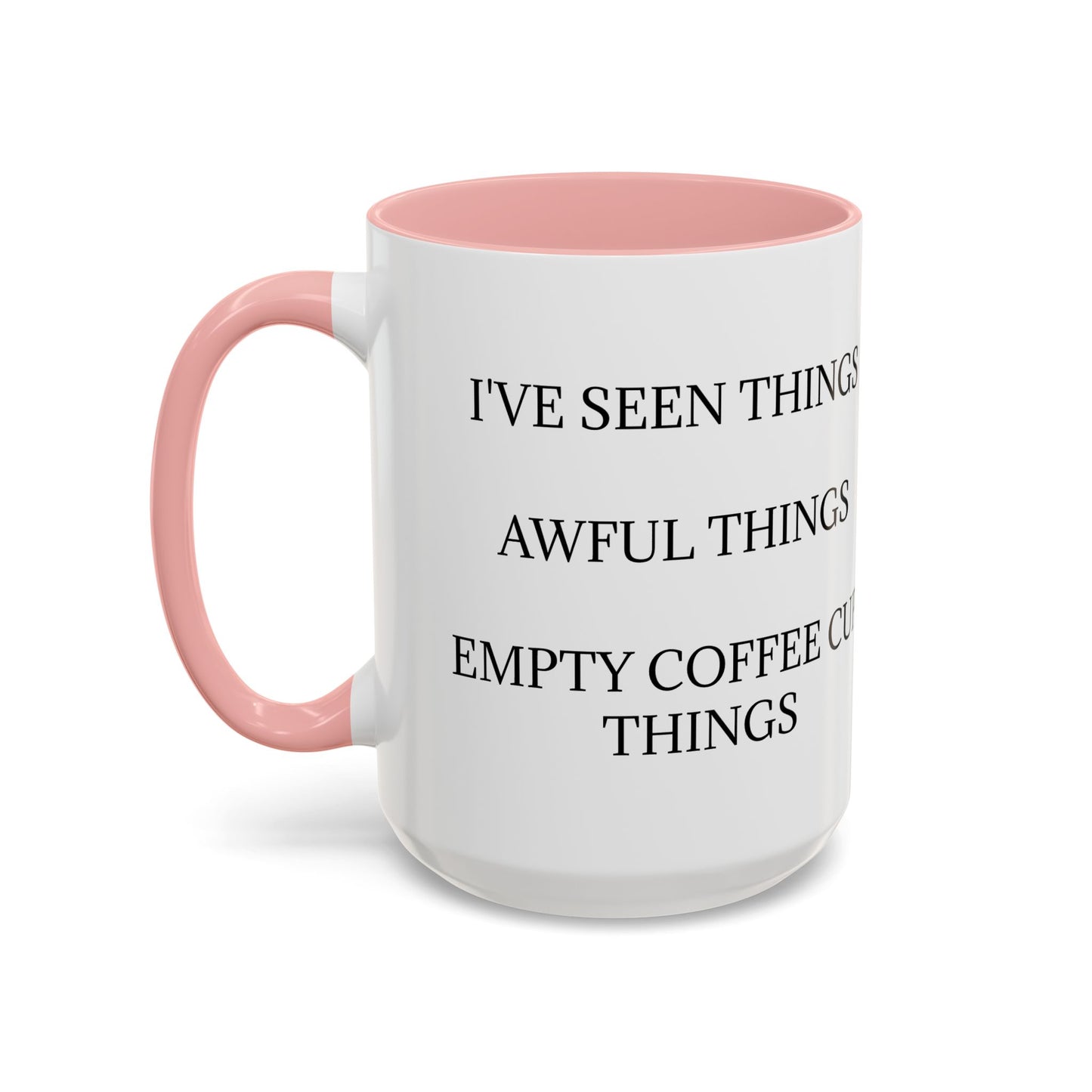 I've Seen Things 2-Tone Coffee Mug