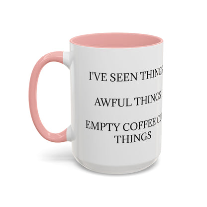 I've Seen Things 2-Tone Coffee Mug