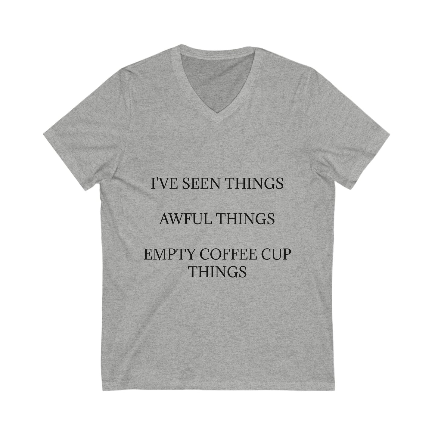 I've Seen Things Unisex Short Sleeve V-Neck Tee