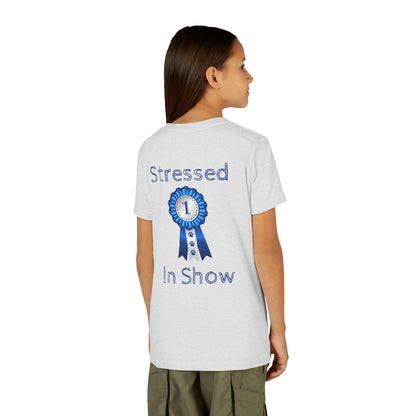 Stressed In Show Youth Unisex Short Sleeve Crewneck Tee
