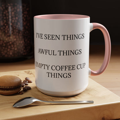 I've Seen Things 2-Tone Coffee Mug