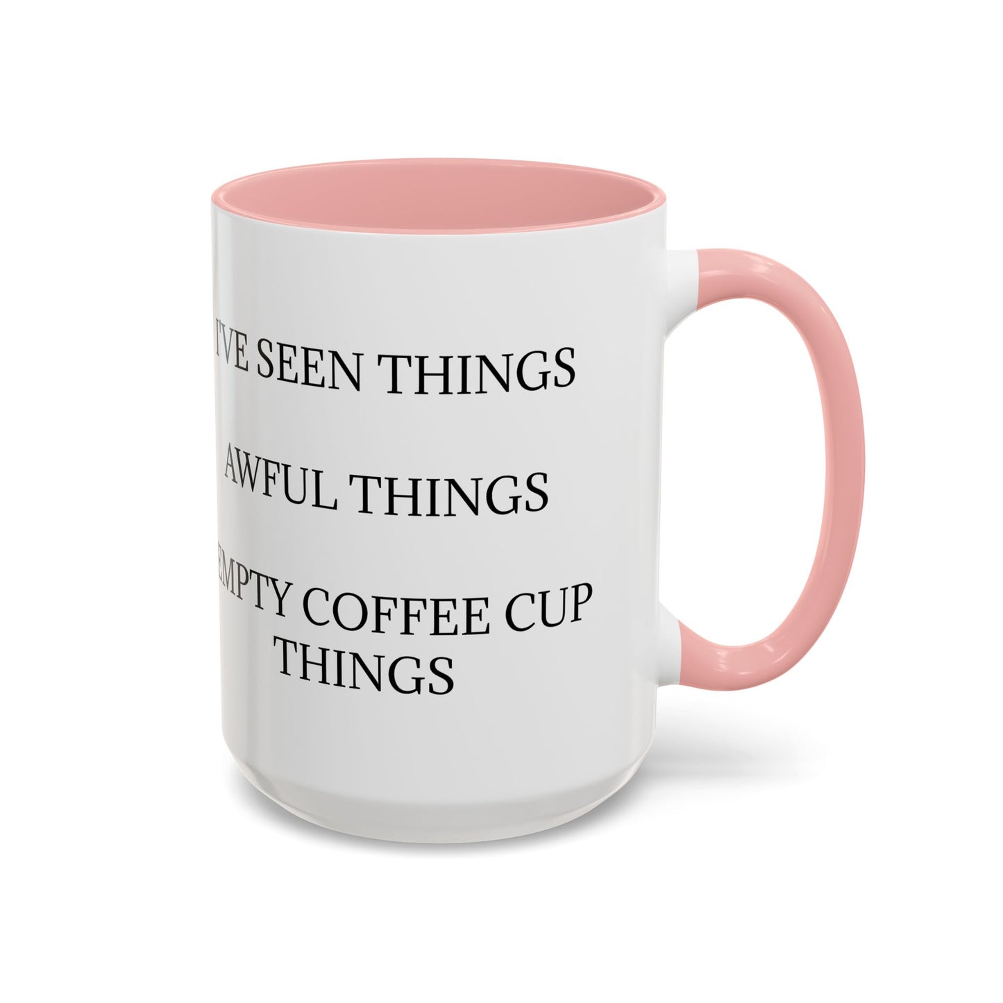 I've Seen Things 2-Tone Coffee Mug