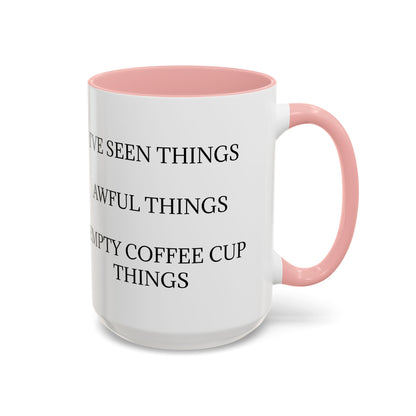 I've Seen Things 2-Tone Coffee Mug