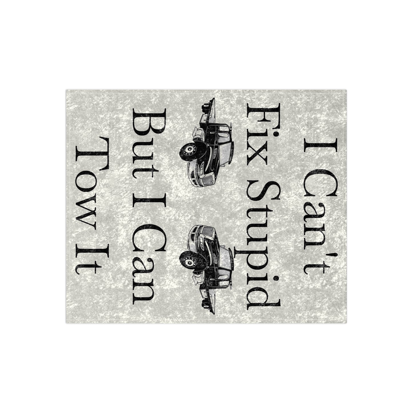 I Can't Fix Stupid Flatbed Tow Truck Crushed Velvet Blanket