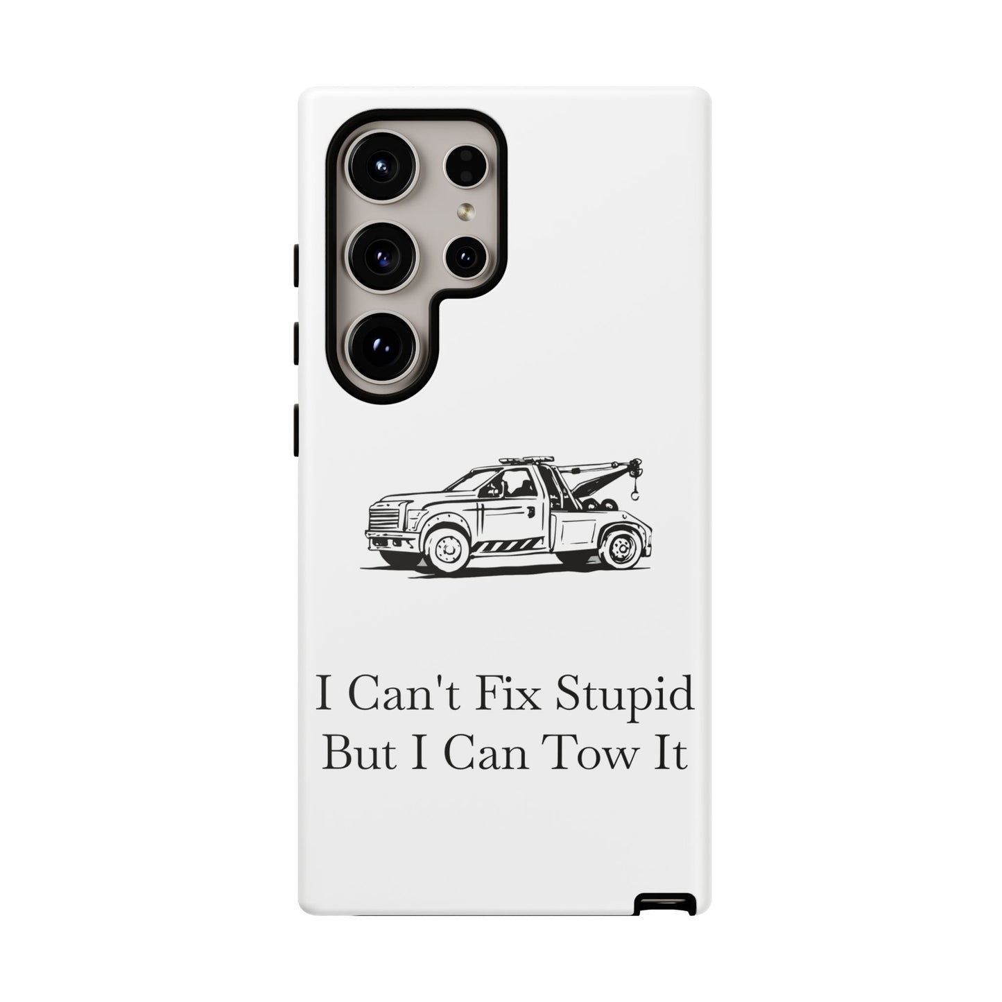 I Can't Fix Stupid Wheel Lift Tow Truck Samsung Case