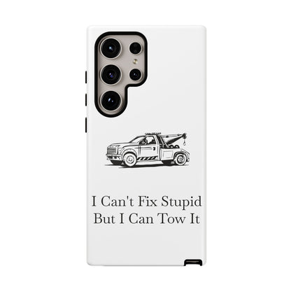 I Can't Fix Stupid Wheel Lift Tow Truck Samsung Case