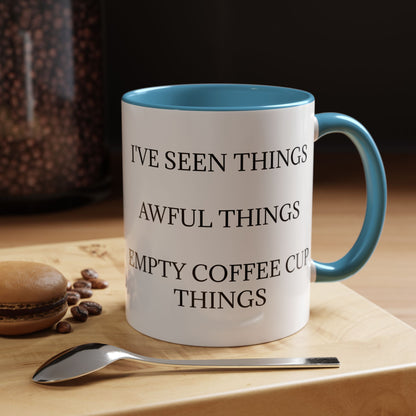 I've Seen Things 2-Tone Coffee Mug
