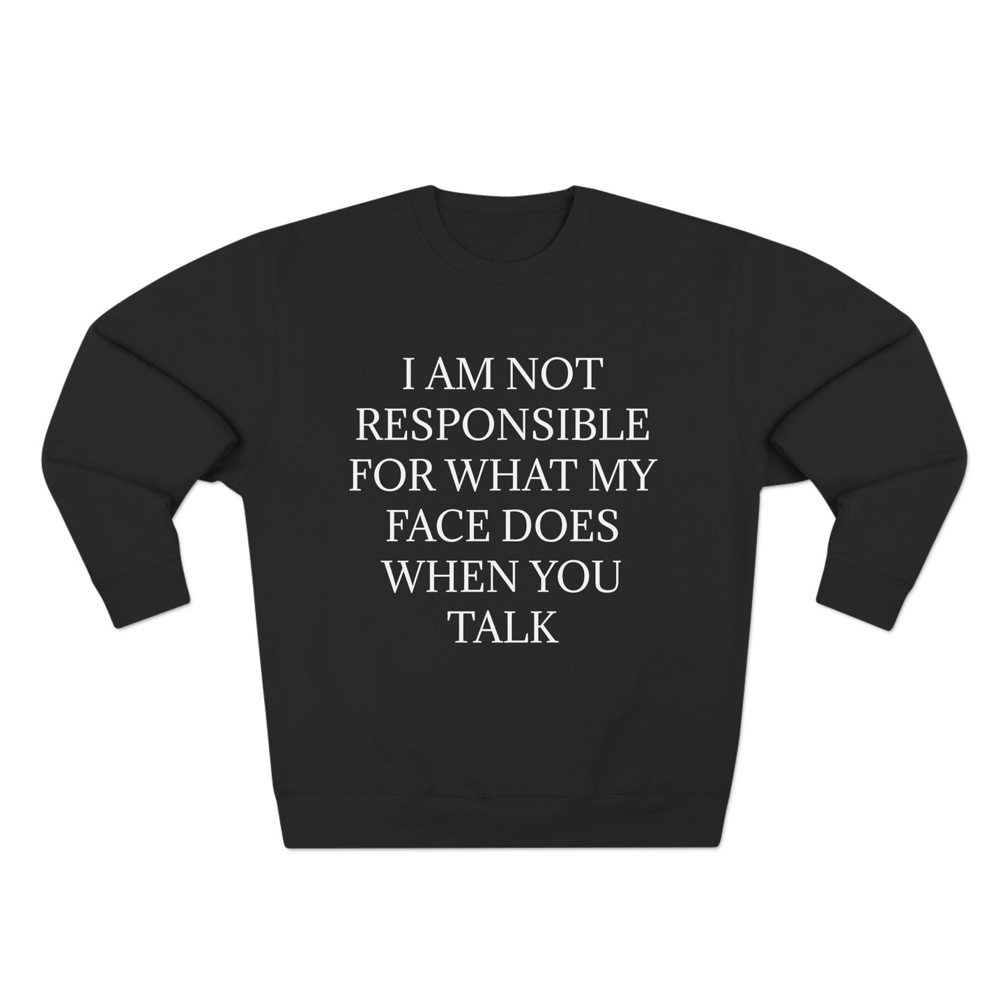 When You Talk Unisex Crewneck Sweatshirt