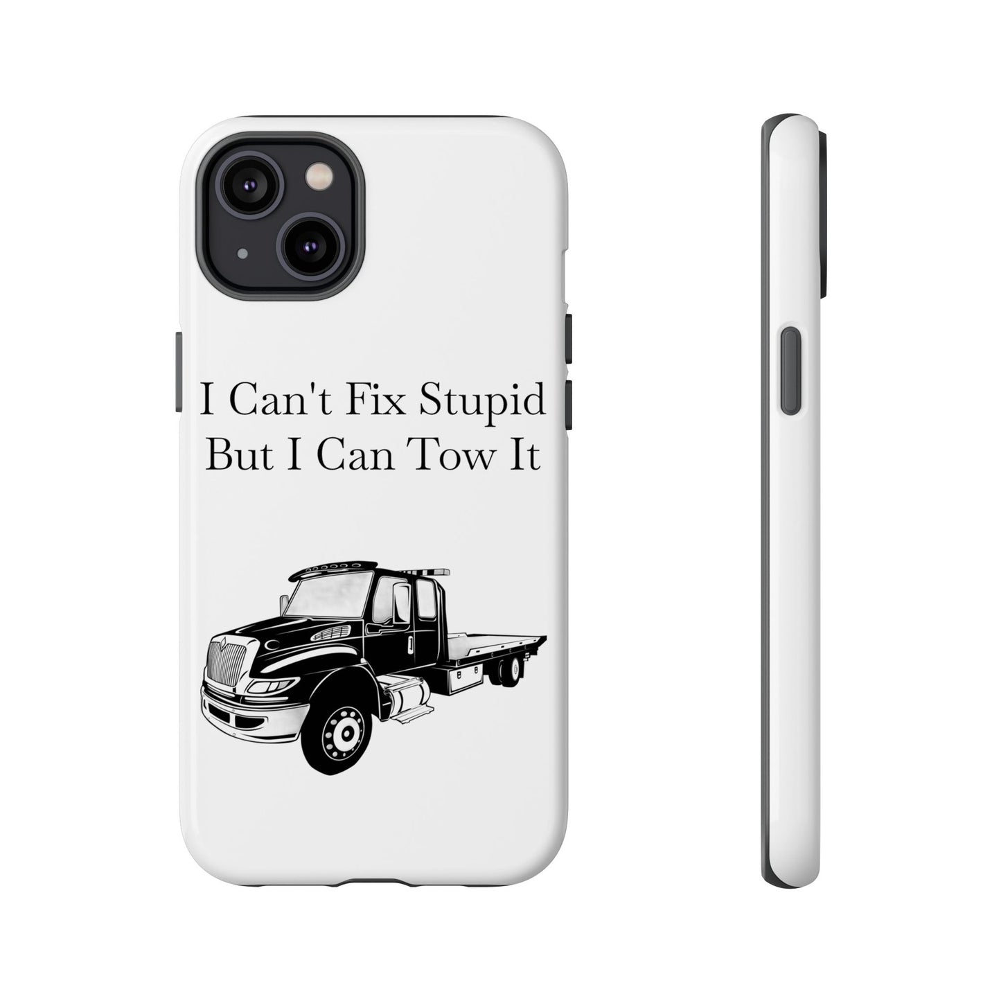 I Can't Fix Stupid Flatbed Tow Truck iPhone Case