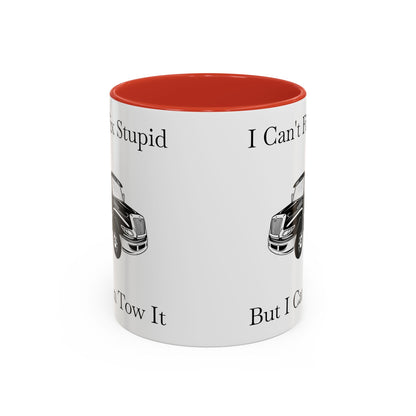 I Can't Fix Stupid Flatbed Tow Truck 2-Tone Coffee Mug