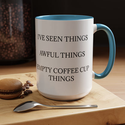 I've Seen Things 2-Tone Coffee Mug