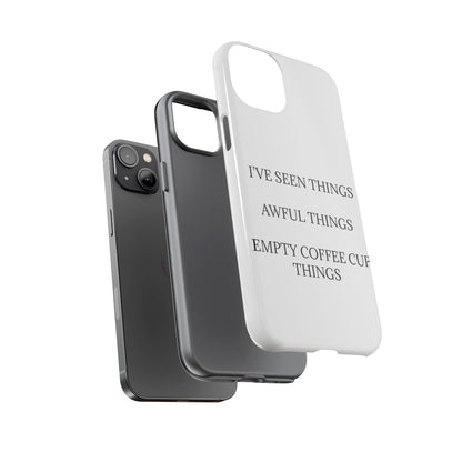 I've Seen Things iPhone Case