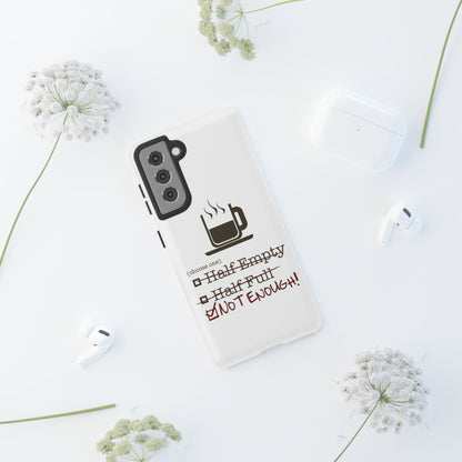 Not Enough Samsung Case