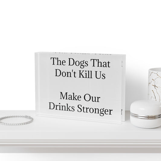 Drinks Stronger Acrylic Photo Block