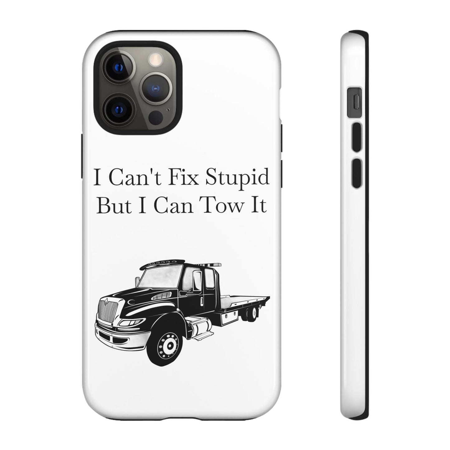 I Can't Fix Stupid Flatbed Tow Truck iPhone Case