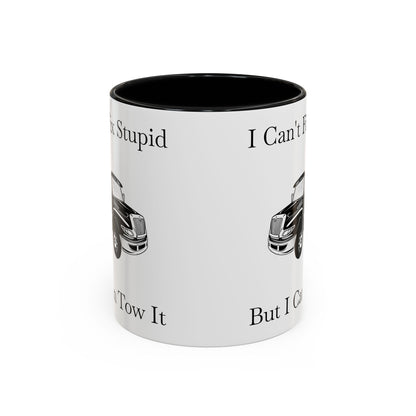 I Can't Fix Stupid Flatbed Tow Truck 2-Tone Coffee Mug