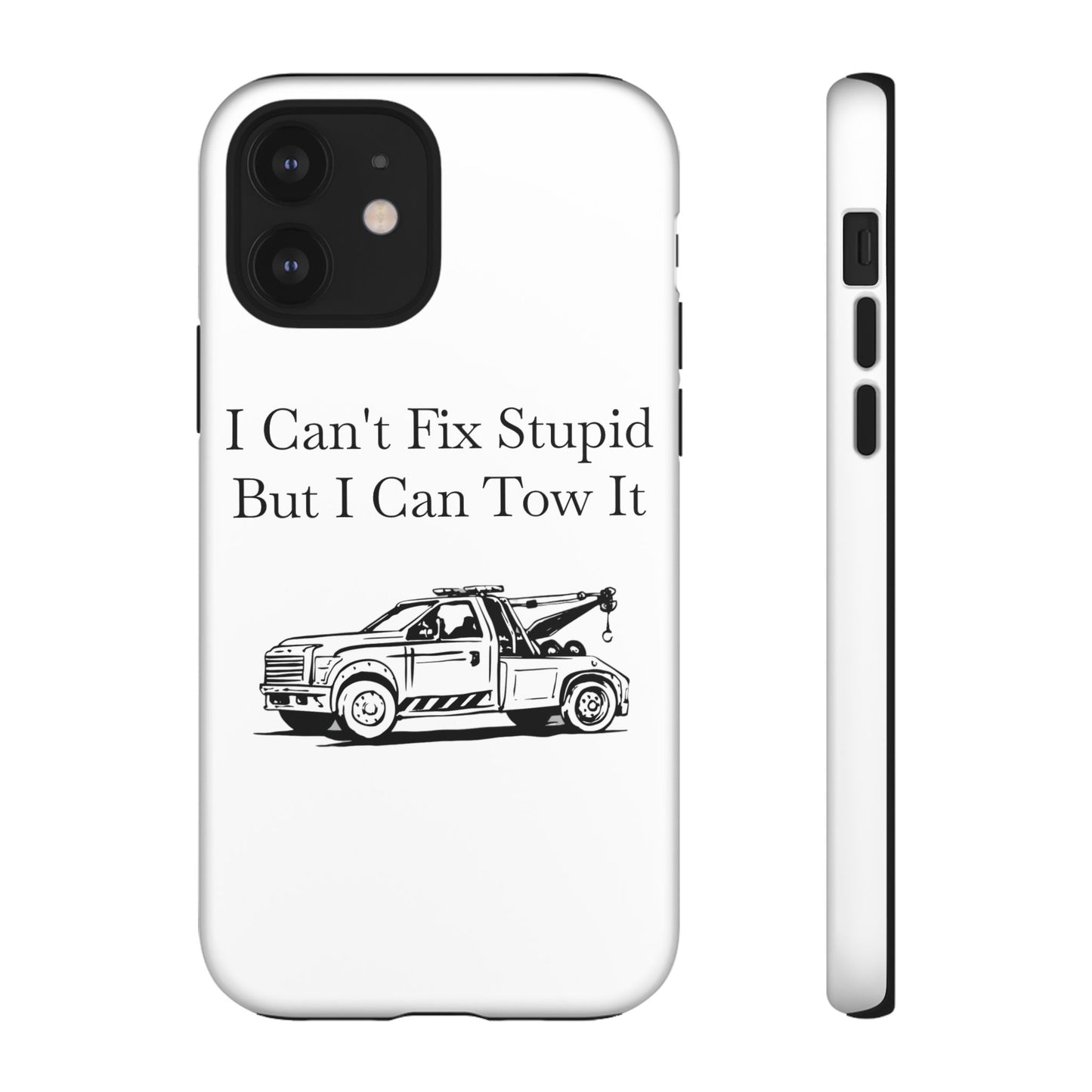 I Can't Fix Stupid Wheel Lift Tow Truck iPhone Case