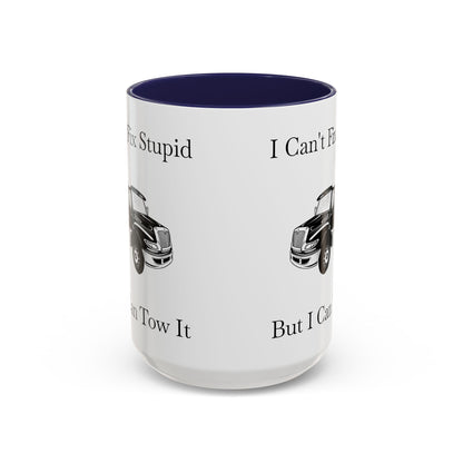 I Can't Fix Stupid Flatbed Tow Truck 2-Tone Coffee Mug