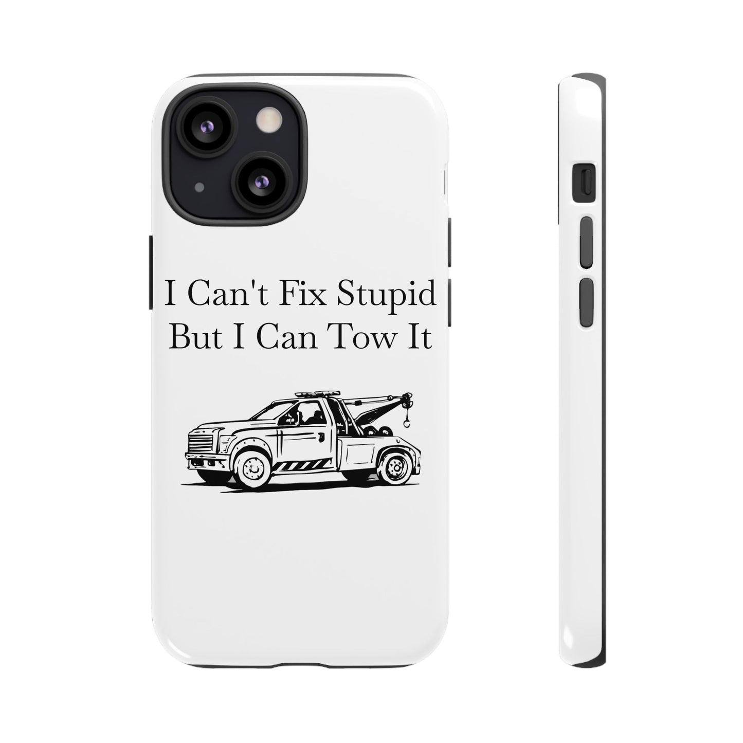 I Can't Fix Stupid Wheel Lift Tow Truck iPhone Case